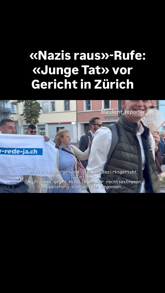 <<Nazis raus>>- Rufe: << Junge Tat >> vor Gericht in Zürich